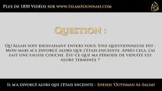 Il ma divorcé alors que jétais enceinte – Sheikh Outhman As-Salimi