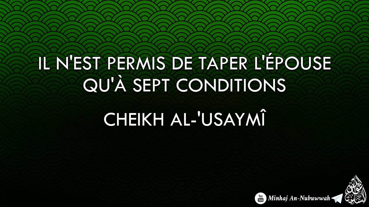 Il nest permis de taper lépouse quà sept conditions – Cheikh Al-Usaymi