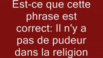 “Il ny a pas de pudeur dans la religion”