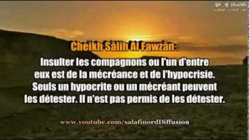 Insulter les compagnons est de la mécréance – Sheikh Al Fawzan