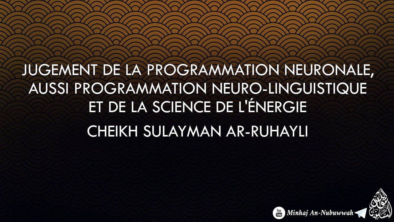 Jugement de la programmation neuronale ou PNL et de la science de lénergie – Cheikh Ar-Ruhayli