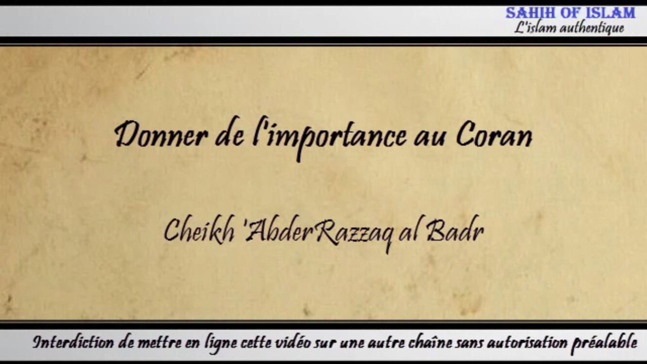 [Khoutbah] Donner de limportance au Coran – Cheikh AbderRazzâq al Badr