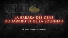 LA BARAKA DES GENS DU TAWHID ET DE LA SOUNNAH.