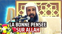 LA BONNE PENSÉE SUR ALLAH | Shaykh Al Rouhayli