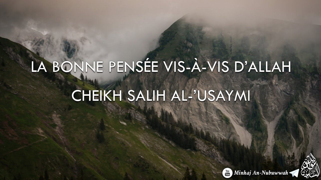 LA BONNE PENSÉE VIS-À-VIS DALLAH – Cheikh Salih Al-Usaymi
