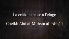 La critique détaillée face à léloge – Sheikh Abd Al Mouhsin Al Abbad