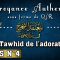 La croyance authentique (4) : Le Tawhid de ladoration