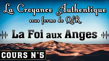 La croyance authentique (5) : Les Anges