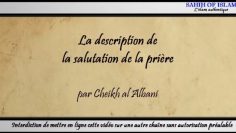 La description de la salutation de la prière -Cheikh al Albani-