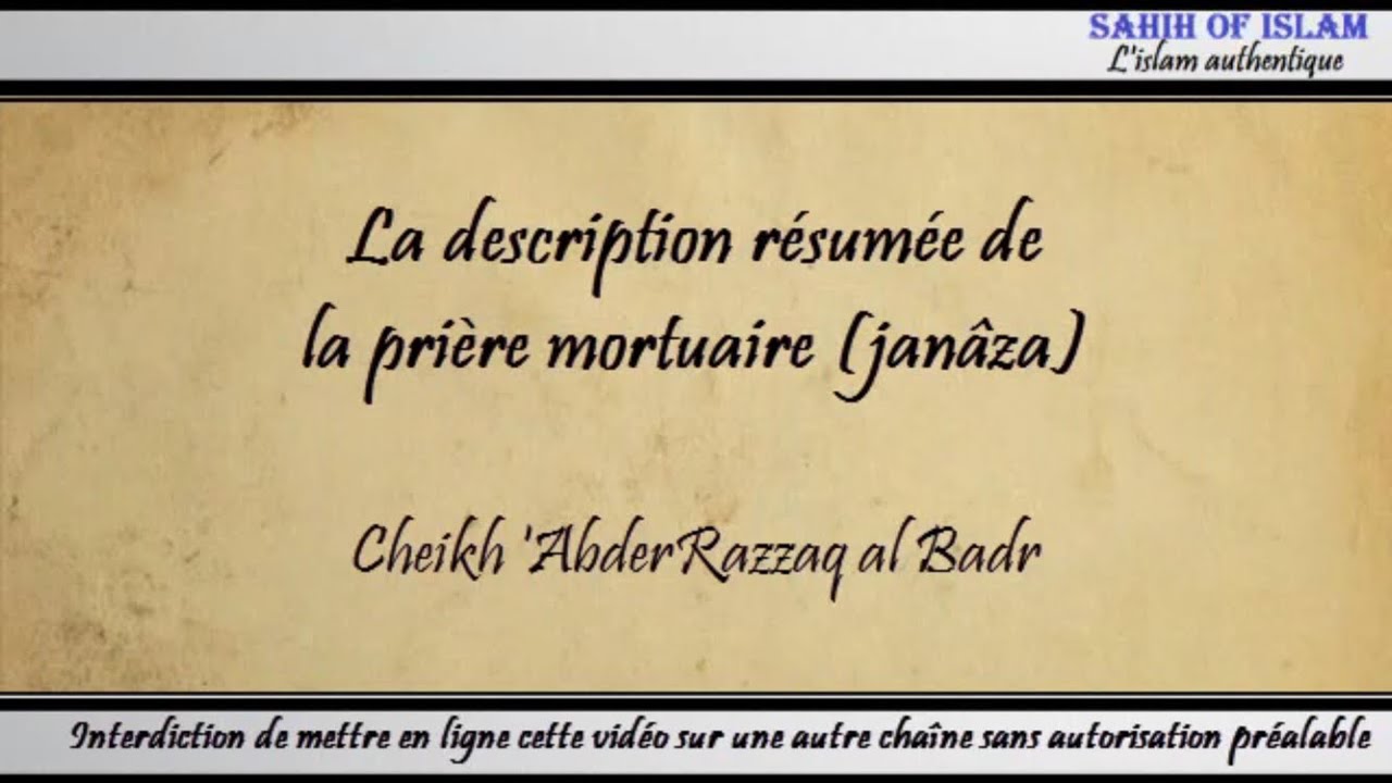 La description résumée de la prière mortuaire (janâza) – Cheikh AbderRazzâq al Badr