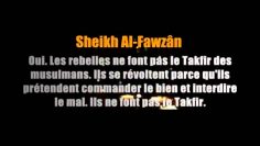 La différence entre Khawârij et rebelles – Sheikh Al-Fawzan