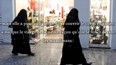 La femme a pour obligation de se voiler le corps en entier ainsi que le visage même dans un pays…