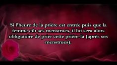 La femme ayant retardé sa prière puis ayant eu ses menstrues se doit-elle de la rattraper ?