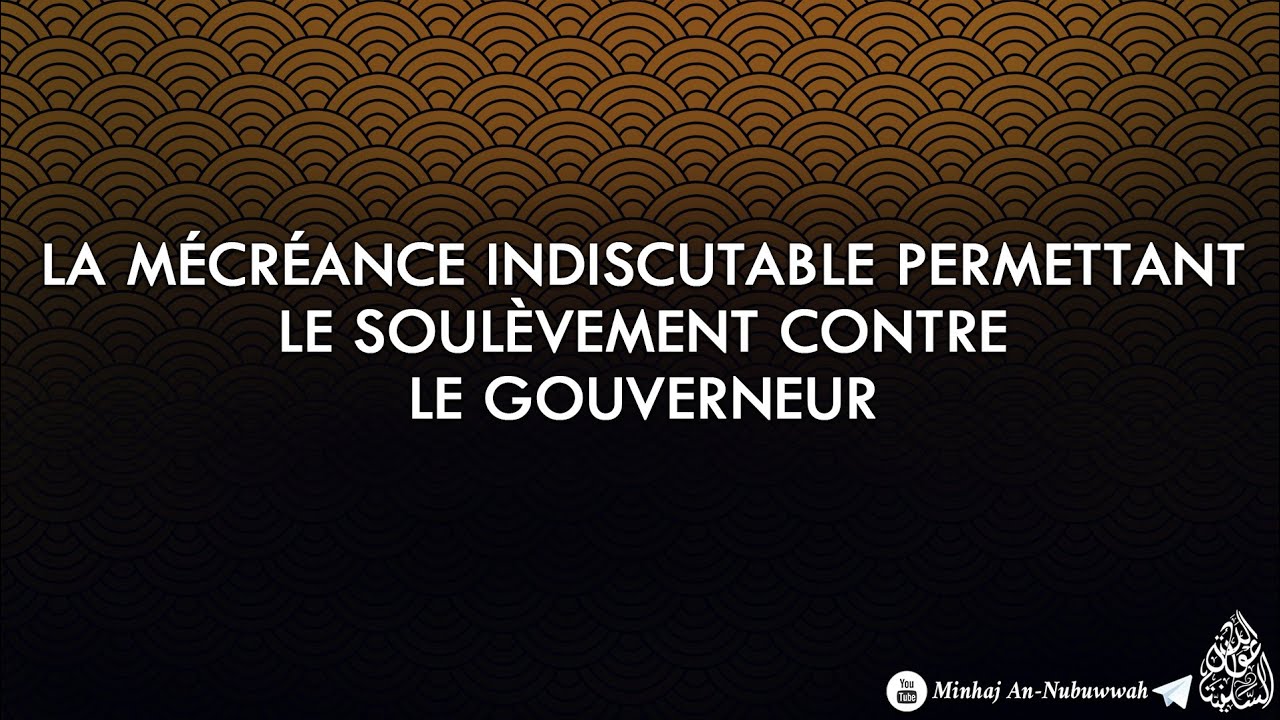 La Mécréance indiscutable permettant le soulèvement contre le Gouverneur