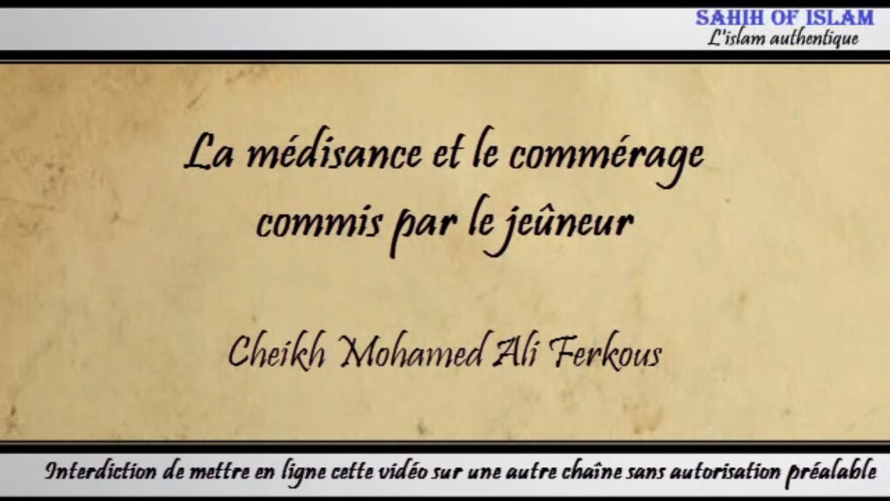 La médisance et le commérage commis par le jeûneur – Cheikh Mohamed Ali Ferkous