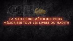 LA MEILLEURE MÉTHODE POUR  MÉMORISER TOUS LES LIVRES DU HADITH.