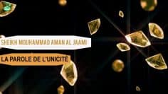 La parole de lunicité – Sheikh Mouhammad Amaan Al Jaam