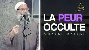 La peur occulte | Chaykh Raslan