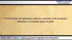 La pluie qui permet de regrouper entre deux prières -Cheikh Sâlih ibn Fawzan-