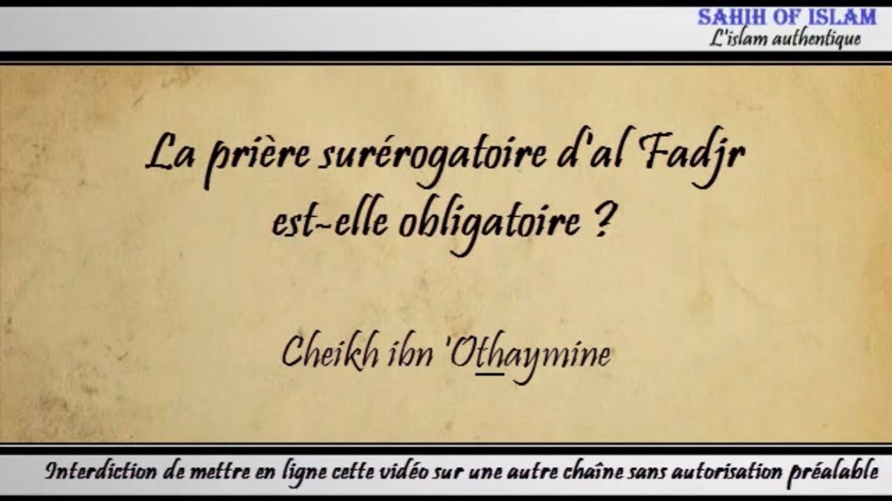 La prière sounnan al Fadjr est-elle obligatoire ? – Cheikh ibn Othaymîne