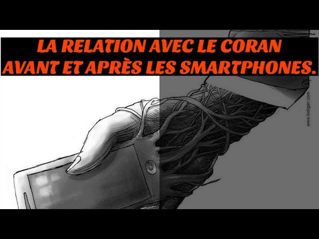 LA RELATION AVEC LE CORAN AVANT ET APRÈS LES SMARTPHONES.