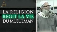 La religion régit la vie du musulman ! | Chaykh Raslan