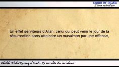 La sacralité du musulman [حرمة المسلم] -Cheikh AbderRazzaq al Badr-