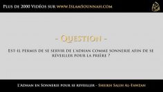 LAdhan en sonnerie pour se reveiller – Sheikh Al-Fawzan