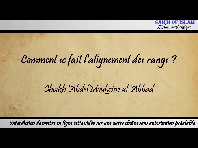 Lalignement des rangs – Cheikh Abdelmouhsine al Abbâd