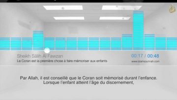 Le Coran est la première chose à faire mémoriser aux enfants – Sheikh Al Fawzan