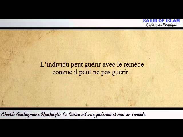 Le Coran est une guérison et non un remède -Cheikh Souleymane Rouhayli-