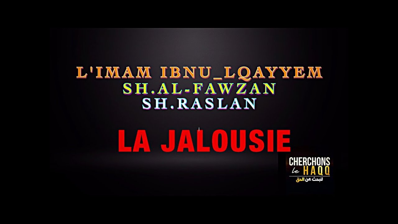 LE DANGER DE  LA JALOUSIE:SH (IBNU LQAYEEM/AL-FAWZAN/RASLAN).