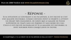 Le diabétique a t-il le droit de ne pas jeûner si cela lui nuit ?- Sheikh Souhaymi