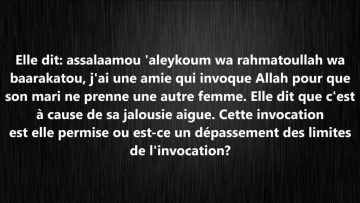 Le fait dinvoquer Allah pour éviter la polygamie – Sheikh Oubayd Al-Jabiri
