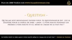 Le fidèle doit-il dire amin à voix haute même si limam ne le fait pas ? – Sheikh Al-Fawzan