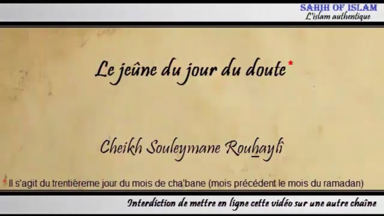 Le jeûne du jour du doute – Cheikh Soulaymane Rouhaylî