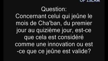 Le jeûne du mois de Chaban -Cheikh Sâlih al Fawzan-