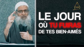 Le jour où tu fuiras de tes bien-aimés ! | Chaykh Raslan