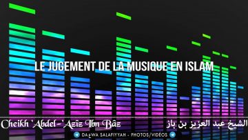 Le jugement de la musique en Islam -Cheikh Ibn Bâz