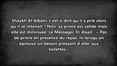 Le jugement de la prière de celui qui retient un de ses deux exutoires ? Shaykh Al Albânî