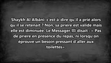Le jugement de la prière de celui qui retient un de ses deux exutoires ? Shaykh Al Albânî
