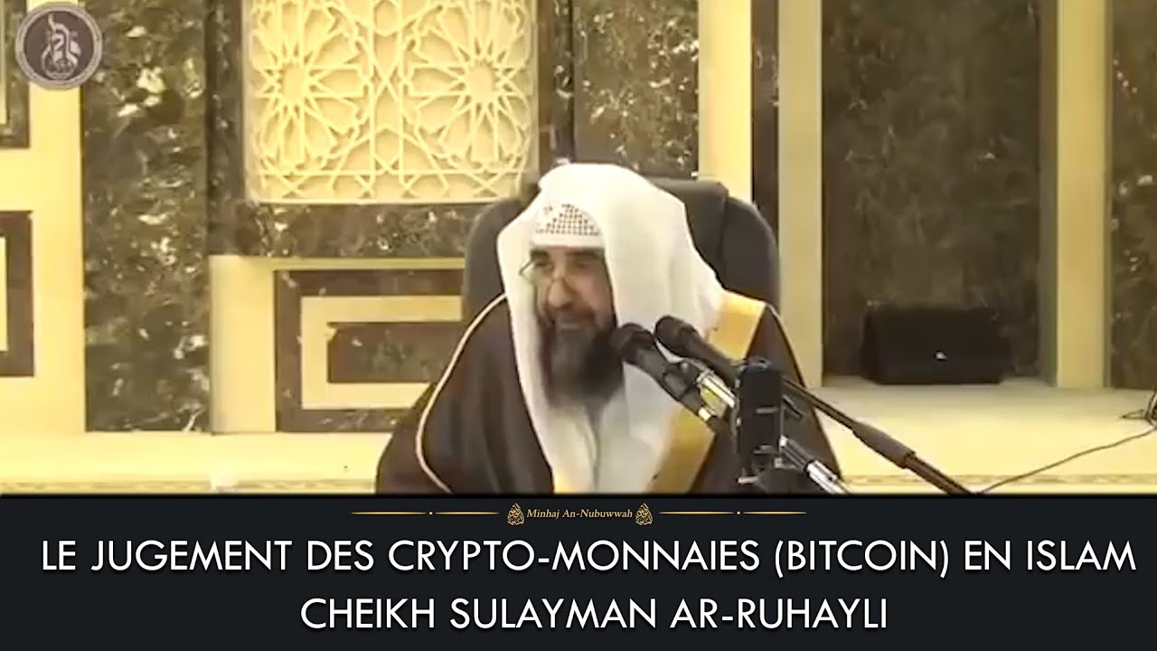 LE JUGEMENT DES CRYPTO-MONNAIES (BITCOIN) EN ISLAM – Cheikh Sulayman Ar-Ruhayli
