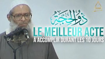 Le meilleur acte à accomplir durant les dix jours ! | Chaykh Raslan