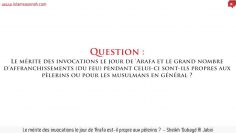 Le mérite des invocations le jour de Arafa est il propre aux pèlerins ? – Sheikh Oubayd Al Jabi