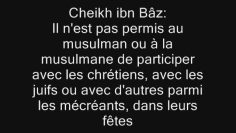 Le musulman et les fêtes des mécréants -Cheikh ibn Bâz-