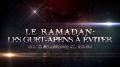 LE RAMADAN : LES GUET-APENS À ÉVITER !