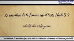 Le sacrifice de la femme est-il licite (halal) ?  – Cheikh ibn Othaymîne