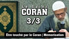 Le Saint Coran (3/3) : Etre touché par le Coran & Mémorisation – Chaykh Raslan