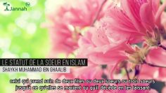 Le statut de la Soeur en Islam – Sheikh Muhammad ibn Ghaalib