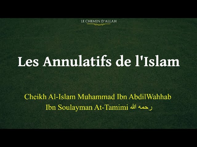 Les Annulatifs de lIslam | Sheikh Muhammad Ibn AbdilWahhab